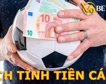 Cách tính tiền cá độ – Những điều cần biết